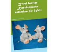 Zwei Lustige Kuschelmäuse Entdecken Die Welt (ebook)