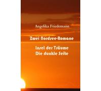 Zwei Nordsee-Romane: Insel der Träume Die dunkle Seite