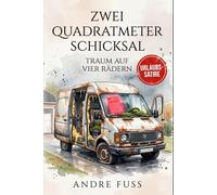 Zwei Quadratmeter Schicksal: Der rostigste Traum auf vier Rädern (Satirische Protokolle des Wahnsinns)