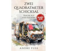 Zwei Quadratmeter Schicksal: Der rostigste Traum auf vier Rädern (Satirische Protokolle des Wahnsinns)