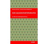 Zwei Quadratmeterminuten: Zur Kritik der Kindertageszurichtung