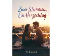 Zwei Stimmen, Ein Herzschlag: Ein interaktiver Roman mit zwei Stimmen für Paare. Lest gemeinsam die Gedanken von Ihm und Ihr - mit praktischen Übungen ... Beziehung. Buch für gemeinsame Erlebnisse.