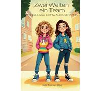 Zwei Welten ein Team: Wie Ella und Lotta alles schaffen