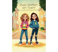 Zwei Welten ein Team: Wie Ella und Lotta alles schaffen