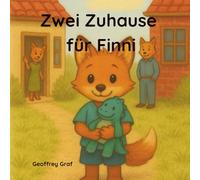 Zwei Zuhause für Finni: Ein Bilderbuch über Trennung, Nähe und Liebe