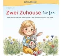 Zwei Zuhause für Leni: Eine Geschichte über zwei Zimmer, zwei Rituale und ganz viel Liebe (Leni & Hoppel)