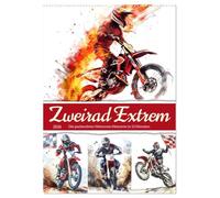 Zweirad Extrem (Wandkalender 2026 DIN A2 hoch), CALVENDO Monatskalender: Zweirad Extrem Action ist da, wo Geschwindigkeit, Adrenalin und pure Freiheit ... am Limit, denn hier zählt nur Vollgas!