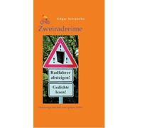 Zweiradreime - Gedichte rund um das Thema Fahrrad und Radtouren: Unterwegs mit Rad und spitzer Feder