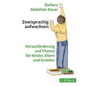 Zweisprachig aufwachsen: Herausforderung und Chance für Kinder, Eltern und Erzieher: 1851