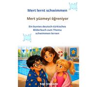 Zweisprachiges Kinderbuch Deutsch Türkisch: Mert lernt schwimmen: Lerne deine ersten Wörter auf Deutsch und Türkisch: Taschenbuchformat (Merts Abenteuer)