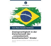 Zweisprachigkeit in der Zwischenwelt der „venezolanisch-brasilianischen“ Kinder: Sprache, Identität und Nation: Kontakt/Konflikt an der Grenze