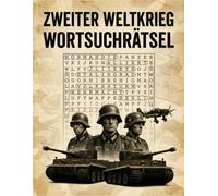 Zweiter Weltkrieg wortsuchrätsel: Historische Suchrätsel für Erwachsene und Senioren - Lernen, Erinnern und Rätseln