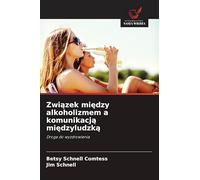 Związek między alkoholizmem a komunikacją międzyludzką: Droga do wyzdrowienia