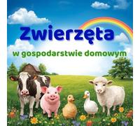 Zwierzęta w gospodarstwie domowym: Kolorowanka dla dzieci / Chłopcy i dziewczęta/ Dla najmłodszych