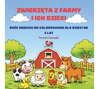 Zwierzęta z farmy i ich dzieci: Duże obrazki do koplorowania dla dzieci od 3 lat