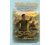 Zwille 2029 - Zwischen, Technik, Freiheit und Freundschaft - Adrians Weg -: Lernen, Erleben , Gemeinsam Wachsen