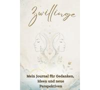Zwillinge: Mein Journal für Gedanken, Ideen und neue Perspektiven