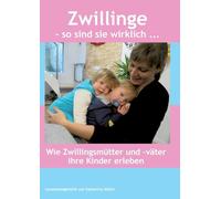 Zwillinge - so sind sie wirklich: Wie Zwillingsmütter und -väter ihre Kinder erleben
