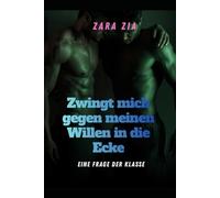 ZWINGT MICH GEGEN MEINEN WILLEN IN DIE ECKE: Eine Frage der Klasse