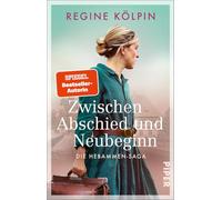 Zwischen Abschied und Neubeginn: Die Hebammen-Saga | Berührender historischer Roman über eine mutige Hebamme, die ihrer Zeit voraus ist
