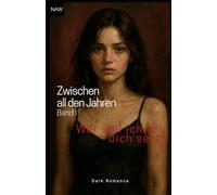 Zwischen all den Jahren: Wer soll ich für dich sein?