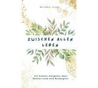 Zwischen allen Leben: Ein Roman-Ratgeber über Mental Load und Neubeginn