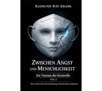 „Zwischen Angst und Menschlichkeit“ Teil 2: „Im Namen der Kontrolle“ Wenn Macht, Geld und Entscheidungen Menschenleben bestimmen