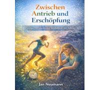 Zwischen Antrieb und Erschöpfung: Wege zu mentaler Stabilität im Alltag