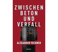 Zwischen Beton und Verfall