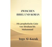 Zwischen Bibel und Koran: Ein ehrlicher Weg zwischen Glauben, Vernunft und Wahrheit
