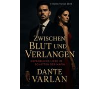 Zwischen Blut und Verlangen: „Gefährliche Liebe im Schatten der Mafia“