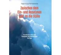 Zwischen Dem Ein- Und Ausatmen Gibt Es Die Stille (ebook)