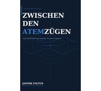 Zwischen den Atemzügen: Ein Kurzgeschichtenband über Verlust, Hoffnung und die leisen Momente dazwischen