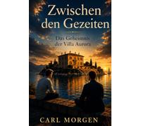 Zwischen den Gezeiten: Das Geheimnis der Villa Aurora
