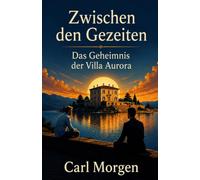 Zwischen den Gezeiten: Das Geheimnis der Villa Aurora