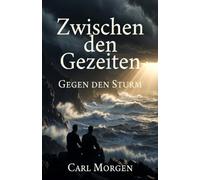 Zwischen den Gezeiten: Gegen den Sturm (Zwischen den Gezeiten-Das Geheimnis der Villa Aurora)