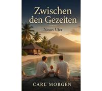 Zwischen den Gezeiten: Neues Ufer (Zwischen den Gezeiten-Das Geheimnis der Villa Aurora)