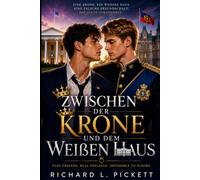 Zwischen der Krone und dem Weißen Haus: Eine sich langsam entwickelnde Enemies-to-Lovers-MM-Romanze mit königlichem Flair