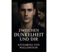 Zwischen Dunkelheit und Dir: Slow Burn Romance über Kontrolle, Selbstzweifel und das gefährliche Wieder-Vertraue