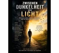 ZWISCHEN DUNKELHEIT UND LICHT