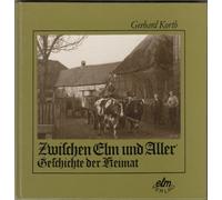 Zwischen Elm und Aller. Geschichte der Heimat