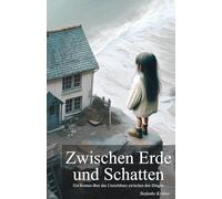 Zwischen Erde und Schatten: Ein Roman über das Unsichtbare zwischen den Dingen: 1 (Die Farbe von Mitternacht)