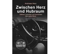 ZWISCHEN HERZ UND HUBRAUM: Oldtimer, Gutachten und Geschichten über wahre Werte