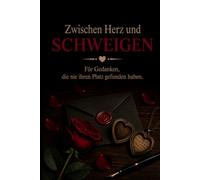 Zwischen Herz und Schweigen: Geführtes Briefjournal für innere Gedanken, Selbstreflexion und persönliche Heilung