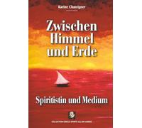 Zwischen Himmel und Erde: Spiritistin und Medium