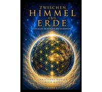 Zwischen Himmel und Erde: Teilhabe im Herzen der Schöpfung