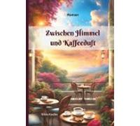 Zwischen Himmel Und Kaffeeduft (ebook)