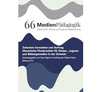 Zwischen Innovation und Auftrag: Historische Pionierarbeit für Kinder-, Jugend- und Bildungsmedien in der Schweiz: 66