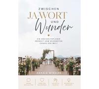 Zwischen JA-Wort und Wunder: Ein Hochzeitplaner erzählt vom schönsten Chaos der Welt