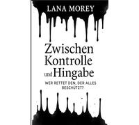 Zwischen Kontrolle und Hingabe: wer rettet den, der alles beschützt? (Zwischen Wahrheit und Verrat)